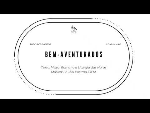 BEM-AVENTURADOS - FREI JOEL POSTMA (6º Domingo - Ano C, Todos os Santos e Finados) - CATÓLICA