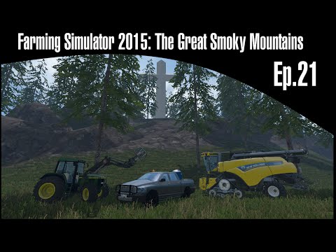 Farming Simulator 15: Great Smoky Mountains Ep.21