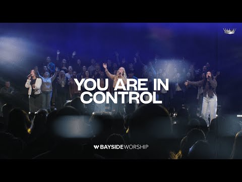 Bayside Worship - You Are In Control (Live)