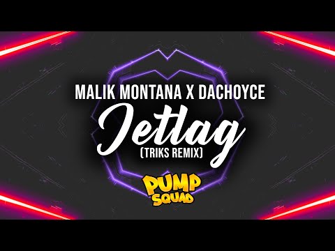 Malik Montana x DaChoyce & The Plug - Jetlag (Triks Remix)