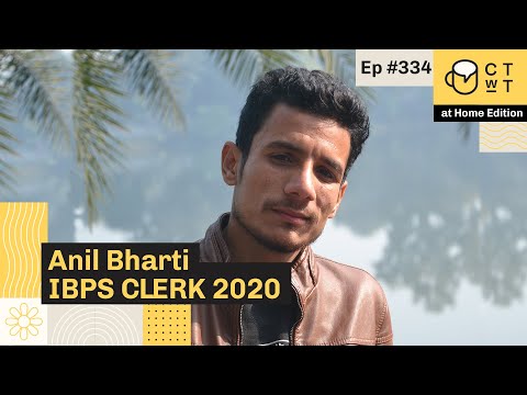 CTwT E334 - IBPS Clerk 2020 Topper Anil Bharti | 2nd Attempt