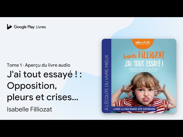 Vídeo relacionado con J'ai tout essayé: Opposition, pleurs et crises de rage : traverser la période de 1 à 5 ans: 31548
