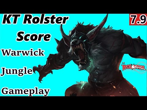 KT Rolster Score - Warwick Jungle Full Gameplay - S7 Patch 7.9