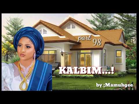 KALBIM...Part 98 Labarin Mai cike Da Tausayi cin Amana,Makirci/tuggu/ 