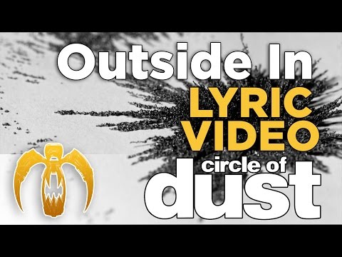 Circle of Dust - Outside In (Official Lyric Video)
