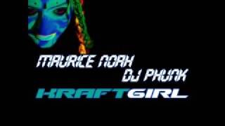 House Music: Maurice Noah & DJ Phunk - Kraftgirl