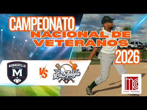 MONAGRILLO VS LOS AMIGOS - SIMIFINALES / CAMPEONATO NACIONAL DE VETERANOS 2026.