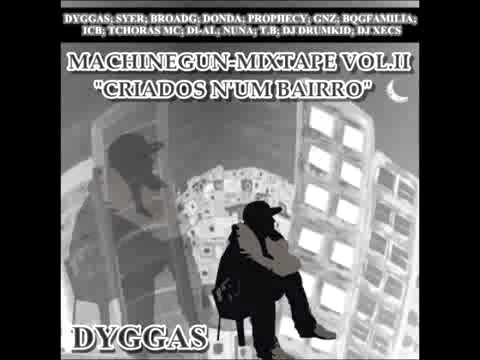 Dyggas Machinegun - Criados num Bairro (feat Donda)