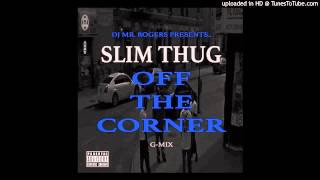 Slim Thug - Off The Corner Remix