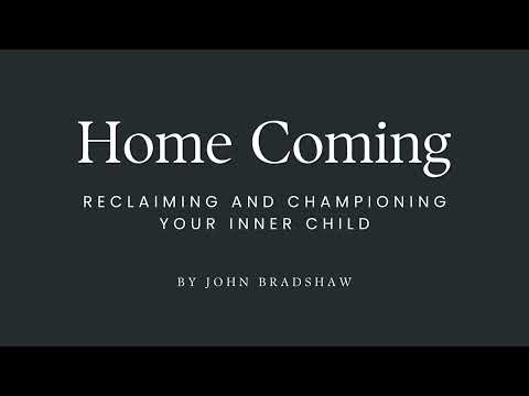 Home Coming  Reclaiming and Championing Your Inner Child by John Bradshaw