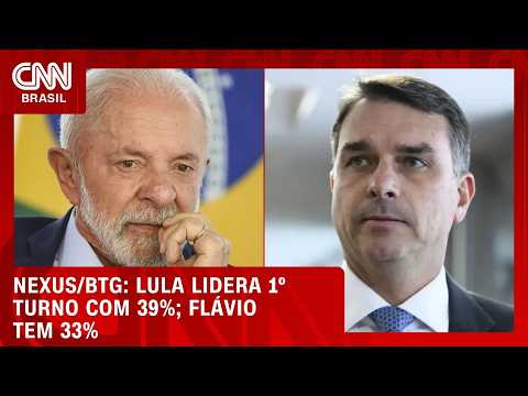 Nexus/BTG: Lula tem 39% das intenções de voto no 1º turno; Flávio, 33% | LIVE CNN
