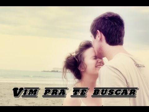 Vim Pra Te Buscar video