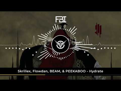 Skrillex, Flowdan, BEAM & PEEKABOO - Hydrate