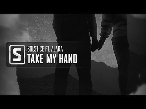 Solstice ft. ALARA - Take My Hand (Official Audio)