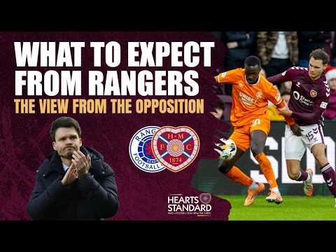 PREVIEW | Opposition view on Hearts | What to expect from Rangers | Danny Rohl and new signings