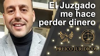 El Juzgado me hace perder dinero