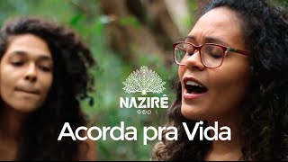 Acorda pra Vida (clipe) - Nazirê