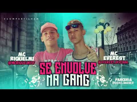 MC EVEREST E MC RIQUELMI - SE ENVOLVE NA GANG