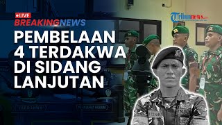 BREAKING NEWS: Pembelaan 4 Terdakwa di Sidang Lanjutan Tewasnya Prada Lucky, Ibu Korban Protes