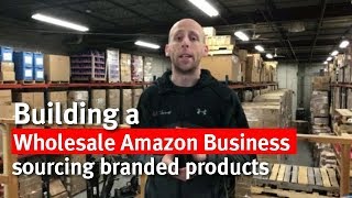 Building a Wholesale Amazon Business Sourcing Branded Products