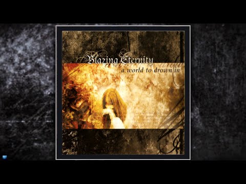 Blazing Eternity  —  A World To Drown In  (2003) (Full Album)