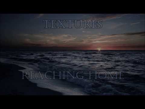 Textures - Reaching Home (Lyrics)