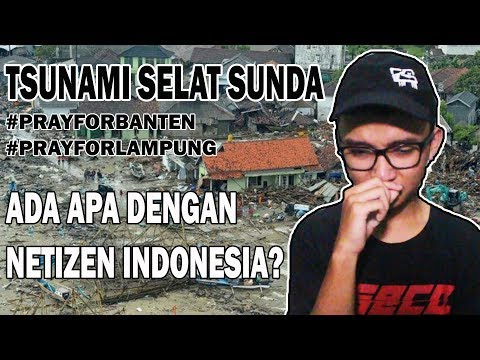 ADA APA DENGAN NETIZEN INDONESIA || PRAY FOR BANTEN - TSUNAMI BANTEN