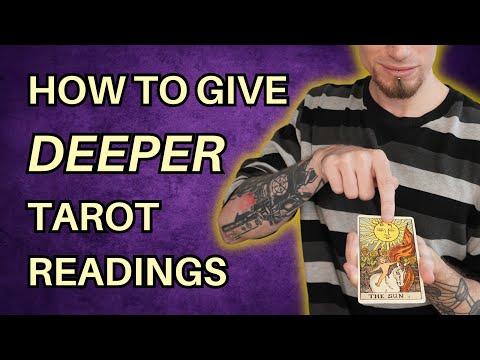 How to Give Deeper Tarot Readings