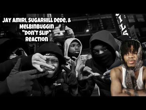 Jay Amiri x Sugarhill Dede x MelBinBuggin - Don't Slip (Dir by @klovizionz x @spacecovpe) REACTION
