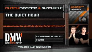 Dutch Master &amp; Shockwave - The Quiet Hour [OFFICIAL]