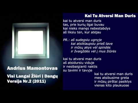 Andrius Mamontovas - Kai Tu Atversi Man Duris