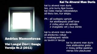 Andrius Mamontovas - Kai Tu Atversi Man Duris