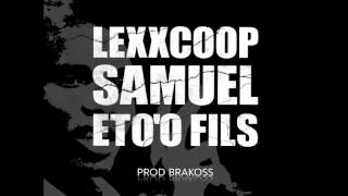 Lexxcoop - Samuel Eto'o Fils (Brakoss)