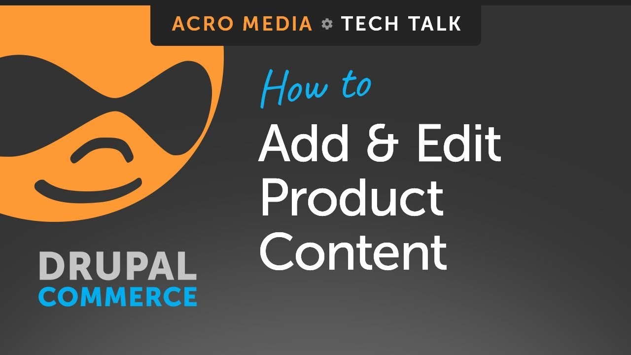 🔴How To: Add and Edit Product Content in Drupal Commerce