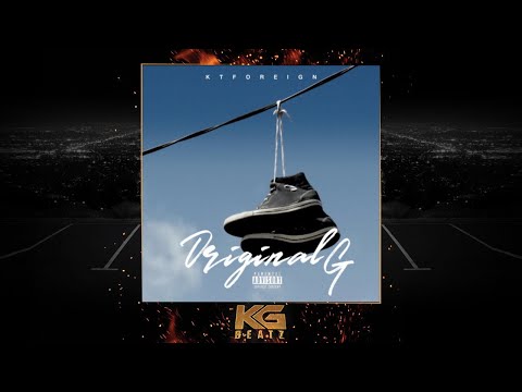 KT Foreign - Original G [Prod. By Legend] [New 2020]
