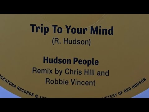 Trip To Your Mind (Chris Hill/Robbie Vincent Remix) - Hudson People (1979)