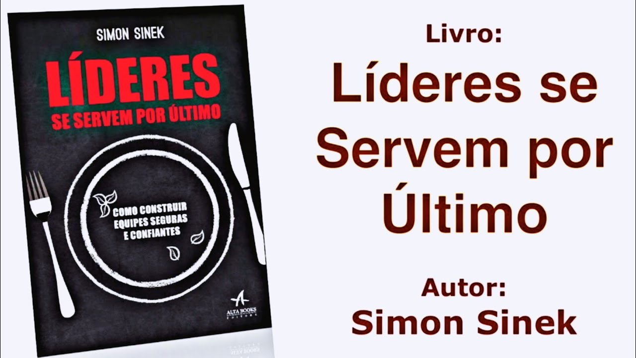 Líderes se servem por último | SIMON SINEK | Resumo de livros 📚