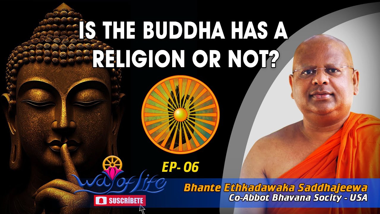 IS THE BUDDHA HAS A RELIGION OR NOT? "The Way of Life", Buddhist Meditation, RELIGION, ,