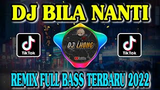 Download lagu DJ BILA NANTI NABILA MAHARANI REMIX FULL BASS TERBARU 2022 VIRAL TIKTOK mp3
