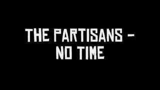 The Partisans - No Time