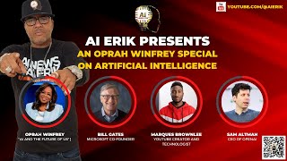Oprah Winfrey's AI Special: "AI and the Future of Us"! w/AI Erik