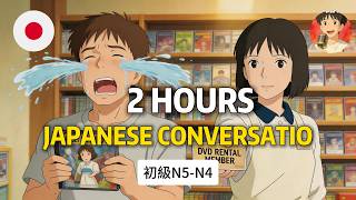 2 Hours of Japanese Listening Practice for Beginners | Real-Life Conversations （N5-N4）