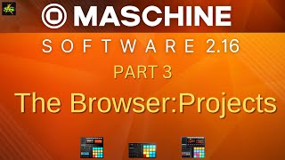 Maschine 2.16 The Browser: Projects Loading and setup