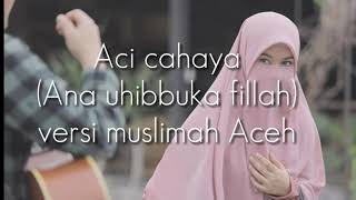 Download lagu Ana Uhibbuka Fillah (video lirik) versi muslimah Aceh mp3
