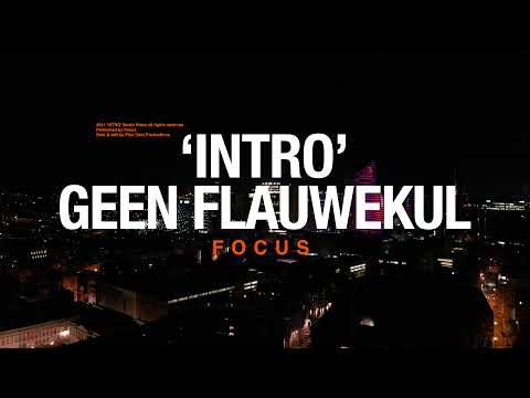 FOCUS - GEEN FLAUWEKUL (INTRO) [EP NU ONLINE]