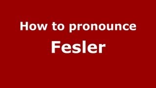 How to pronounce Fesler