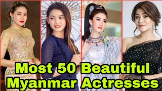 Most 50 Beautiful Myanmar Actresses 2022 Top 50 Be