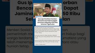 Gus Ipul Pastikan Korban Bencana Sumatera Dapat Jaminan Hidup Rp 450 Ribu Selama Tiga Bulan