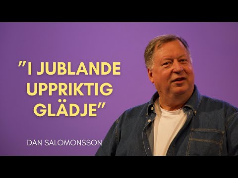 Predikan: "I jublande uppriktig glädje" av Dan Salomonsson