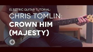 Chris Tomlin - Crown Him (Majesty)  - Lead Electric Tutorial